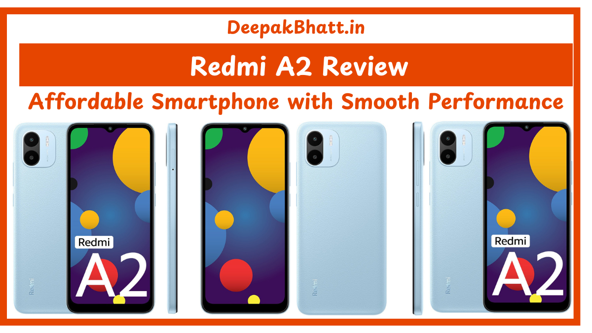 Redmi A2 Review Affordable Smartphone with Smooth Performance & Big Battery!